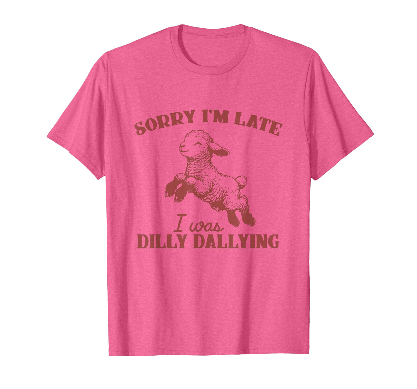 Sorry I'm Late I Was Dilly Dallying Baby Lamb Sheep Animal T-Shirt
