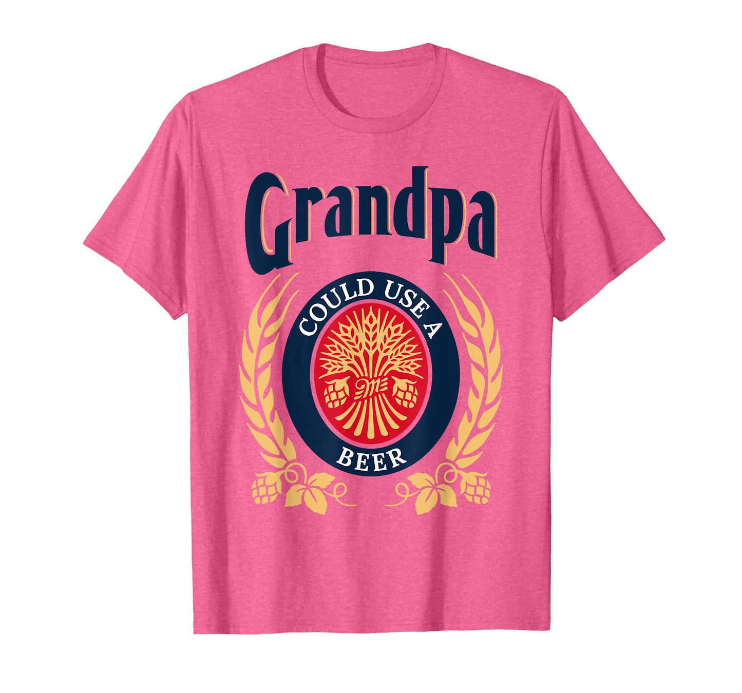 Grandpa Could Use A Beer Drinking Happy Father's Day For Men T-Shirt