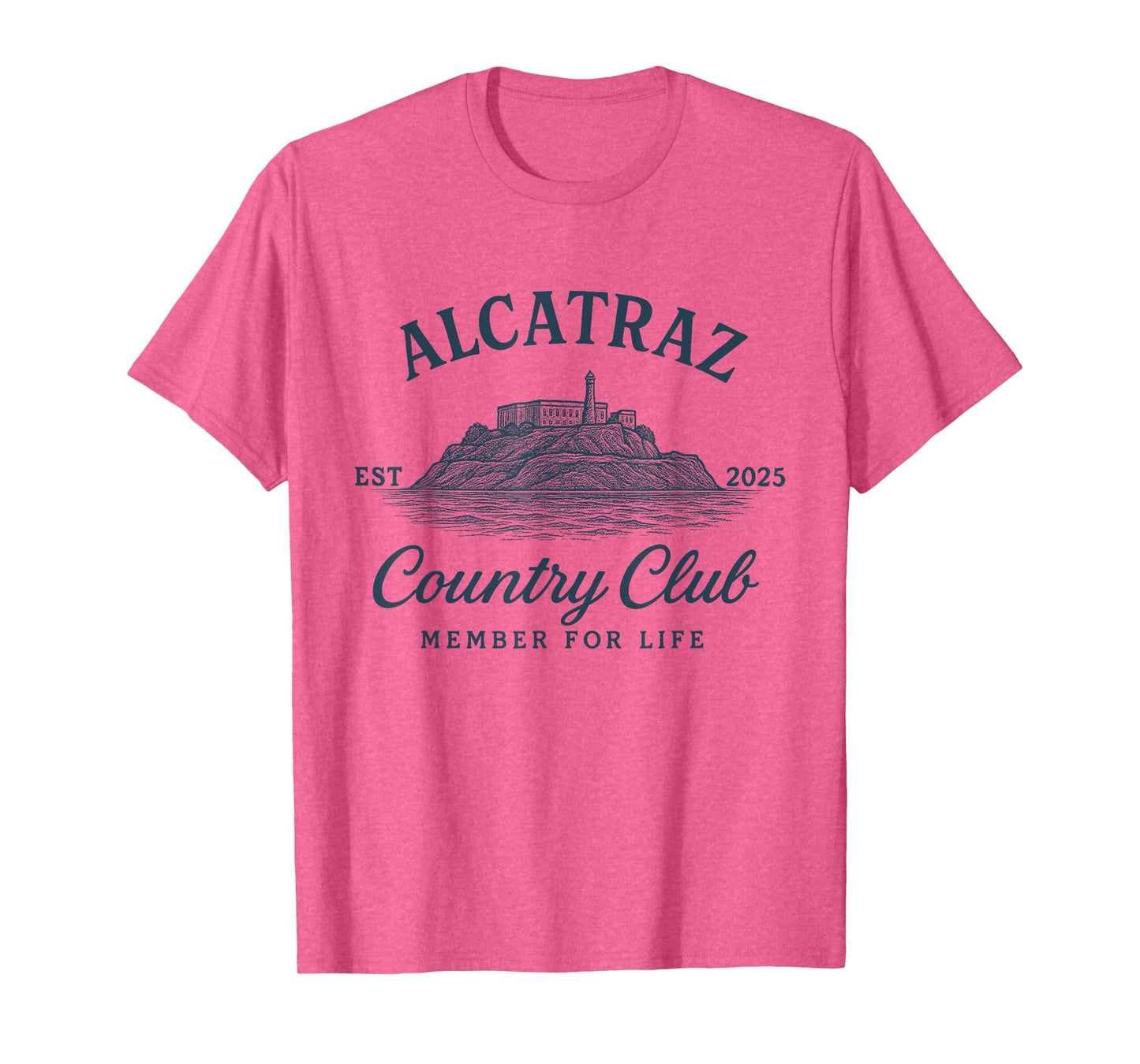 Alcatraz Island Country Club Member for Life T-Shirt