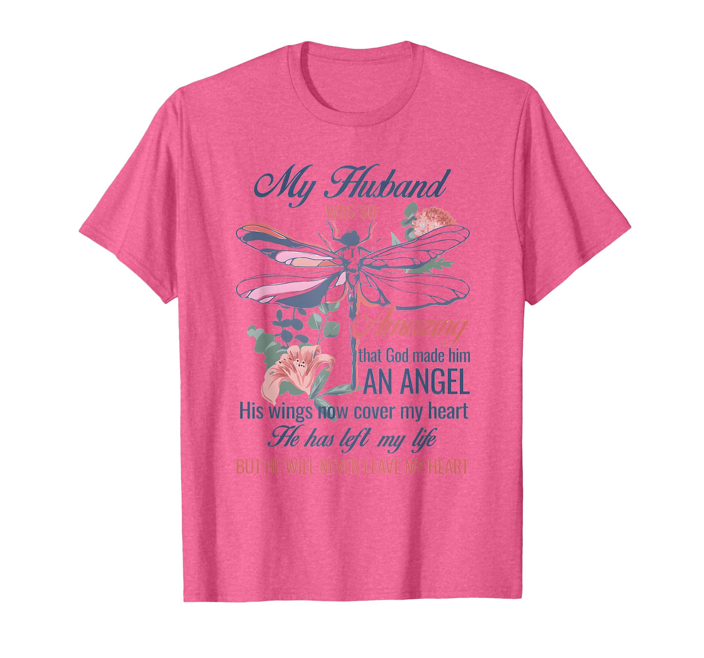 My Husband was so Amazing that God made him an Angel T-Shirt