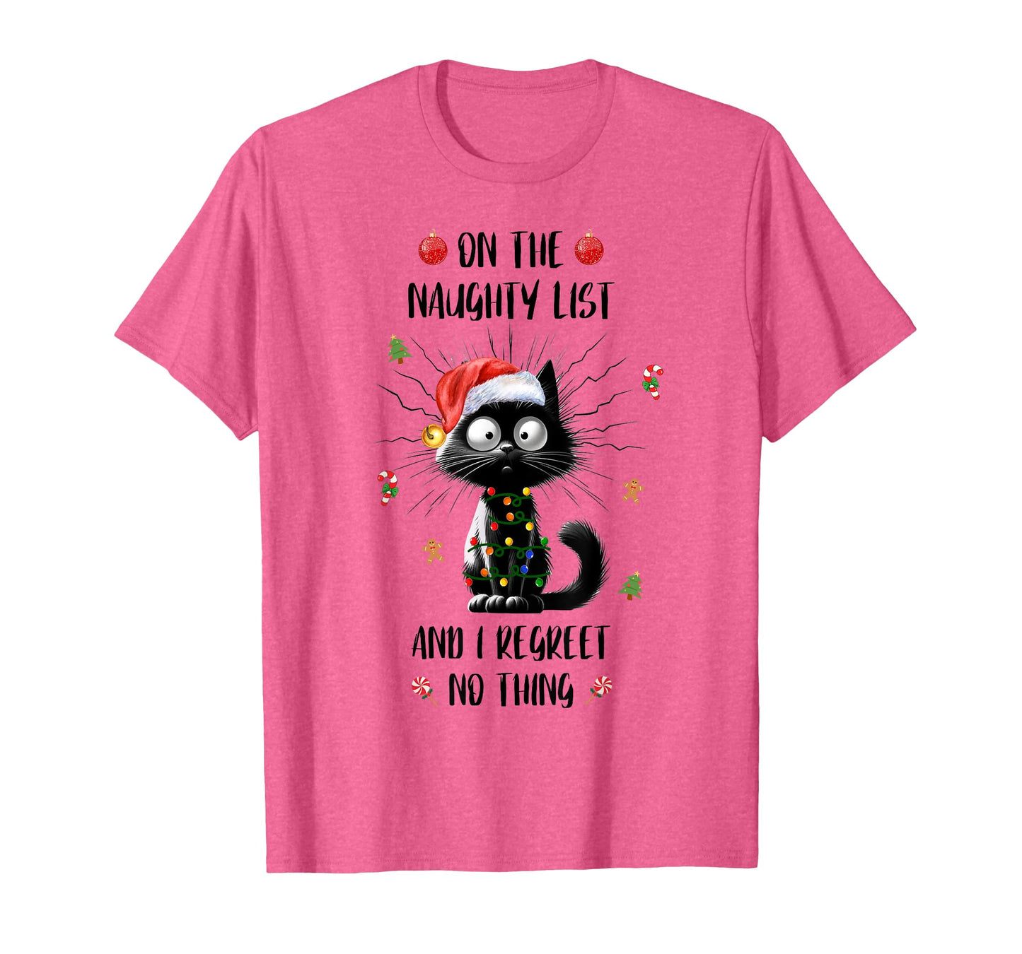 Fun Xmas Black Cat On The Naughty I Regret Nothing Christmas Men Women Kids T-Shirt