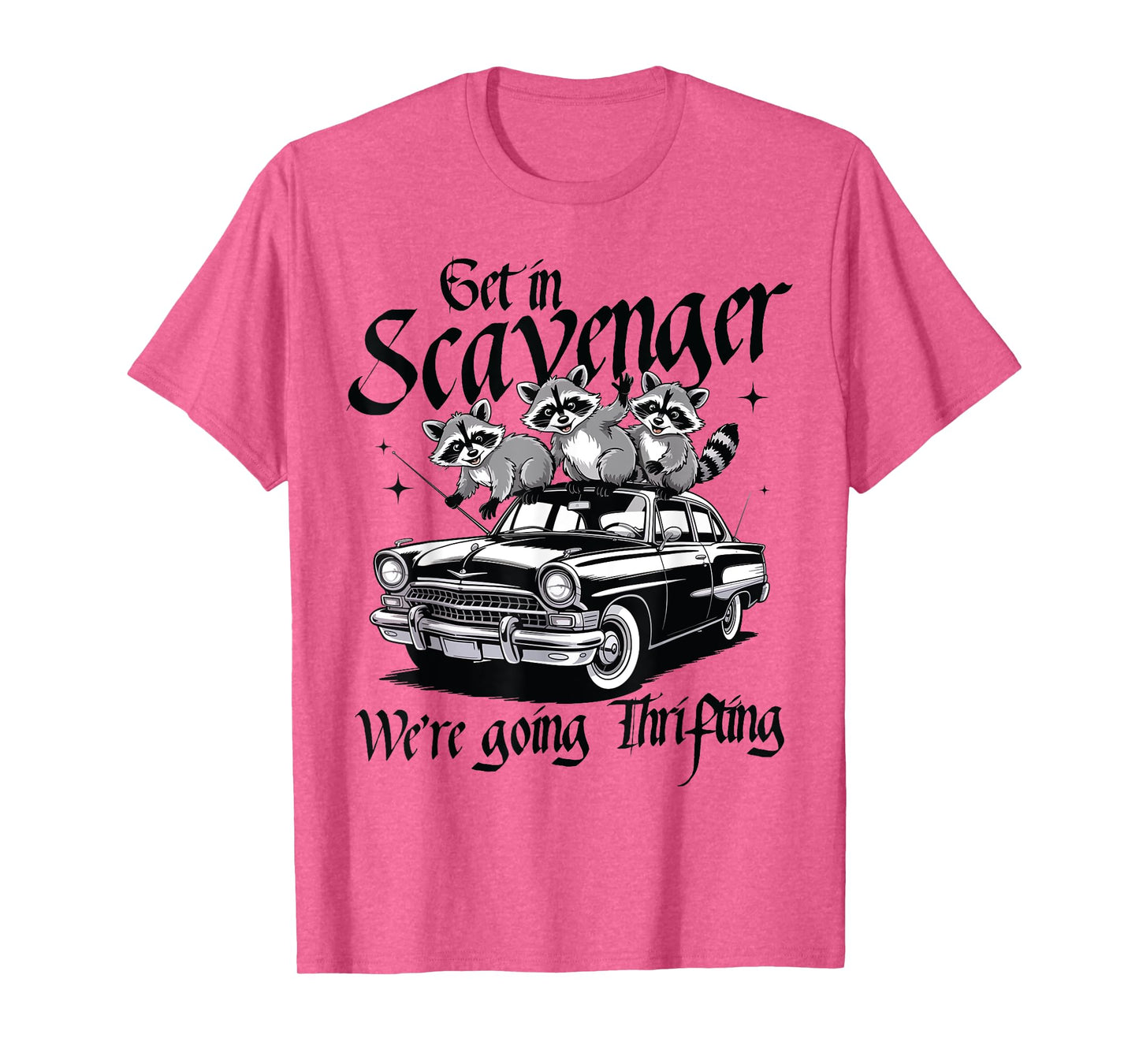 Get In Scavenger We're Going Thrifting Funny Raccoon Meme T-Shirt