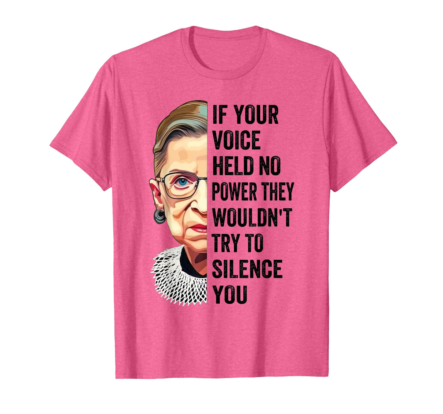 RBG If Your Voice Held No Power They Wouldn't Try To Silence T-Shirt