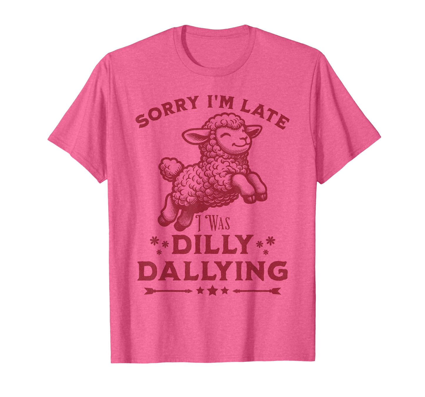 Sorry I'M Late I Was Dilly Dallying Baby Cute Lamb Sheep T-Shirt