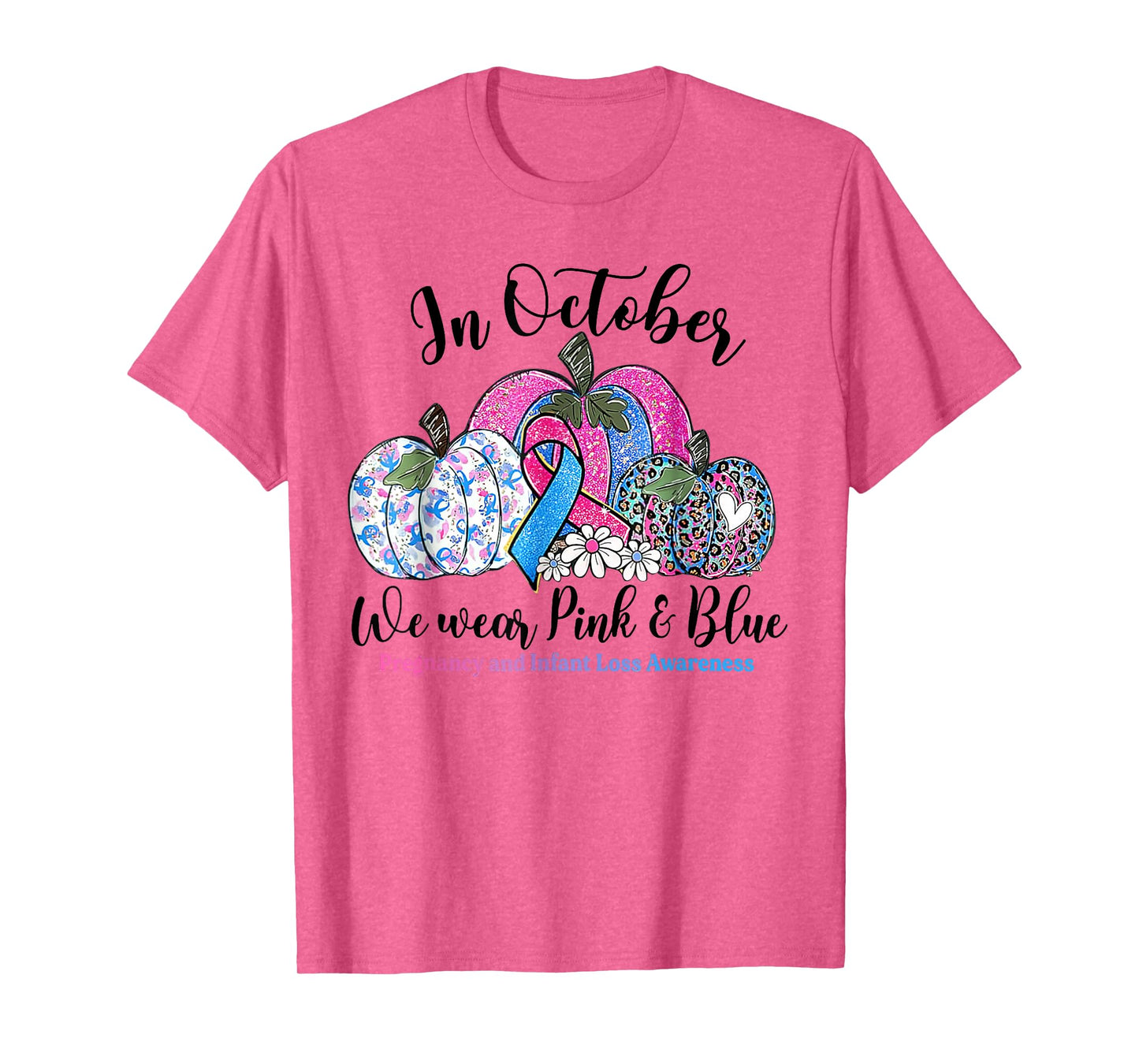 October We Wear Pink & Blue Pregnancy Infant Loss Awareness T-Shirt