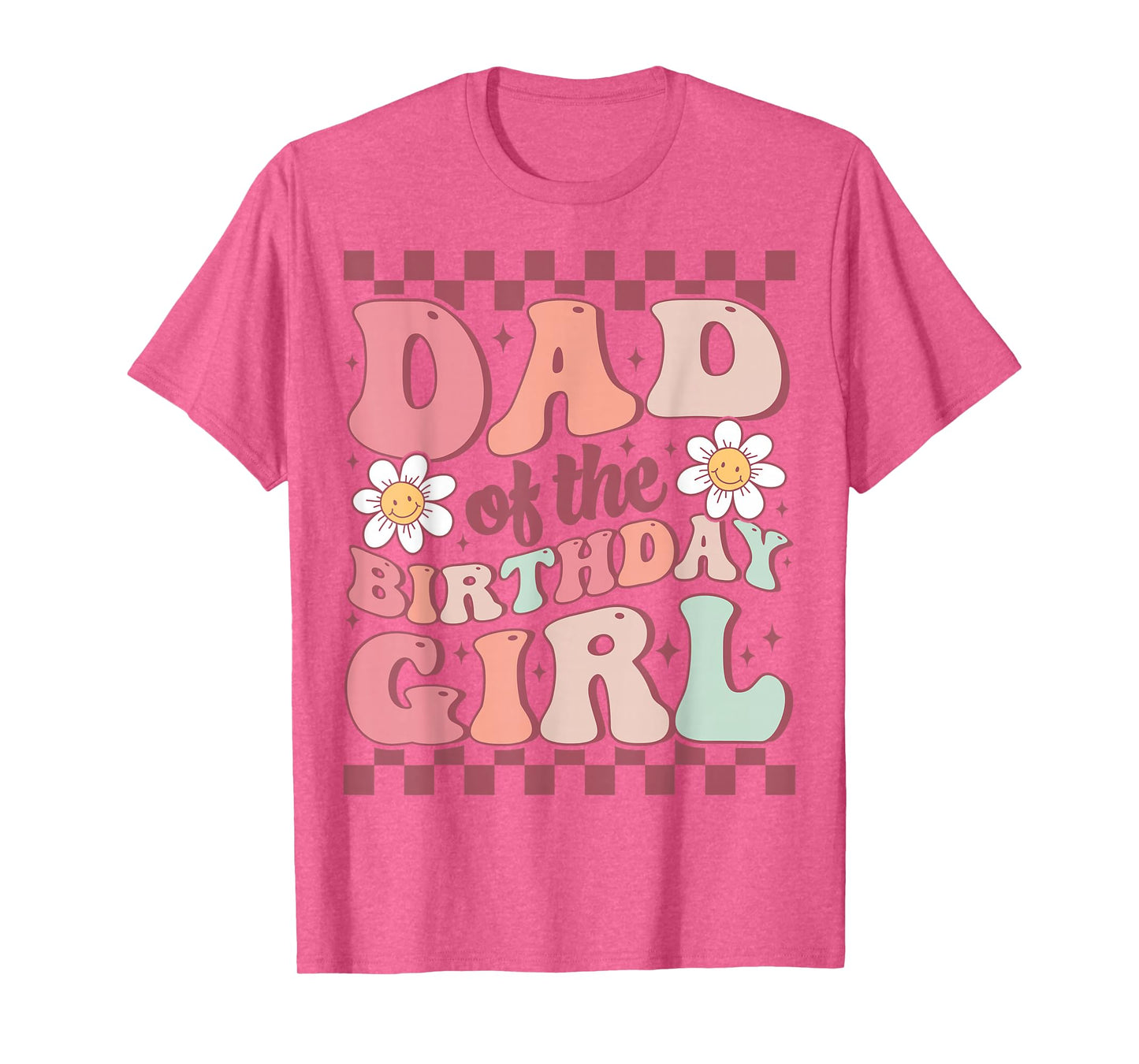 Dad of The Birthday Girl Retro Family Groovy Birthday Party T-Shirt