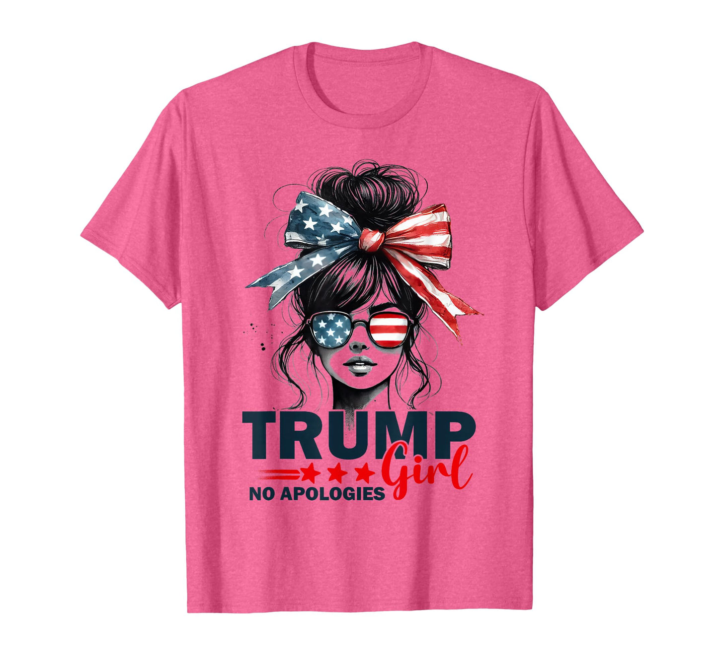 Trump Girl No Apologies Messy Bun Sunglasses Trump 2024 USA T-Shirt