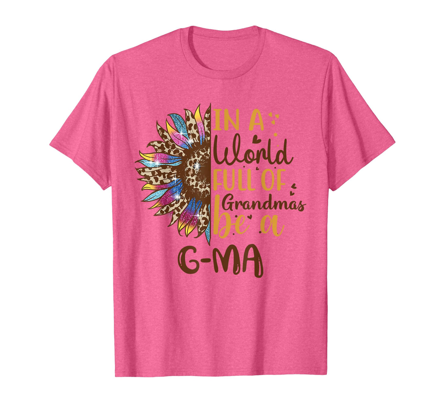 In A World Full Of Grandmas Be A G-Ma Best Grandma Ever T-Shirt