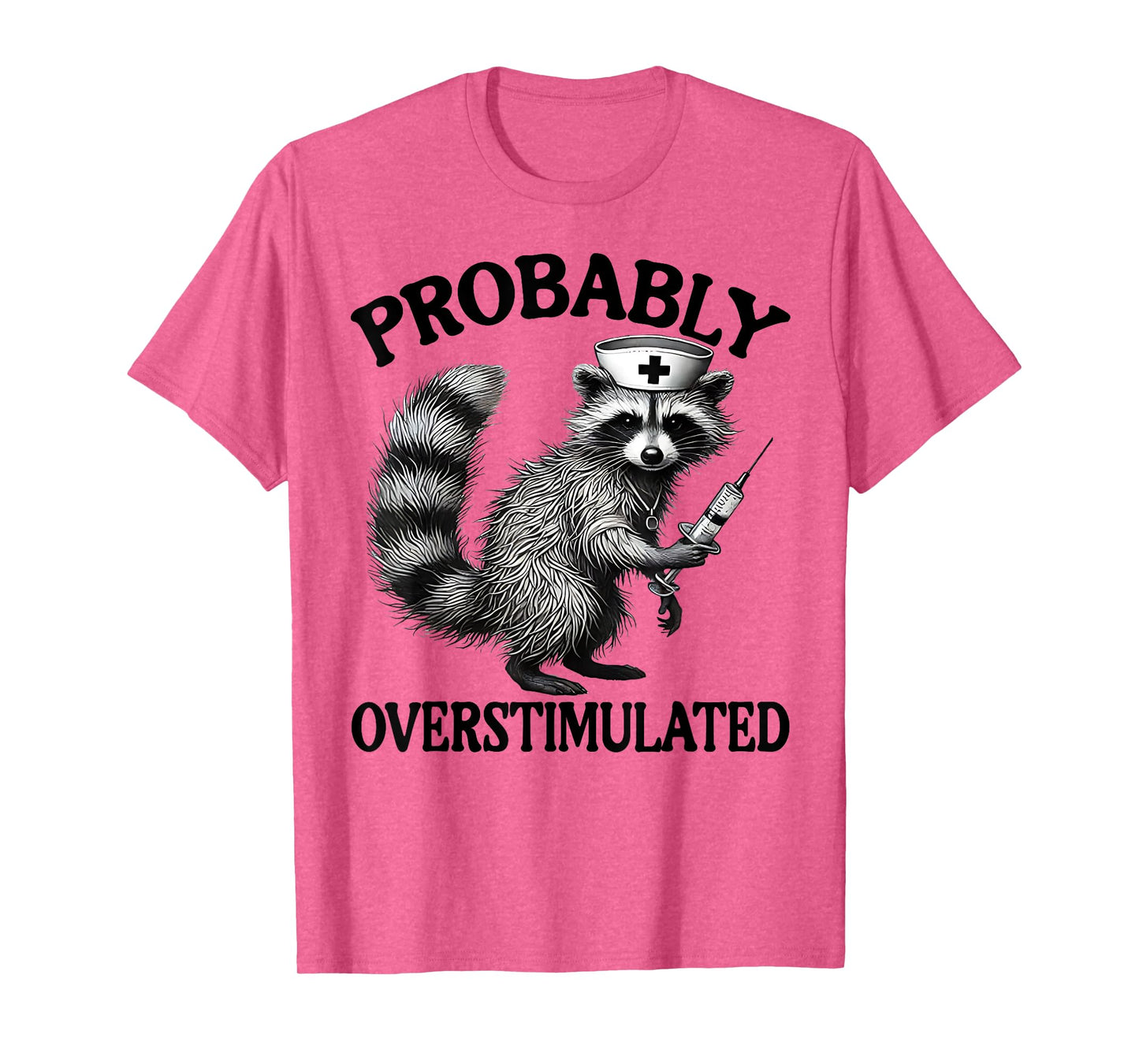 Probably Overstimulated Funny Meme Racoon Retro Humor Joke T-Shirt