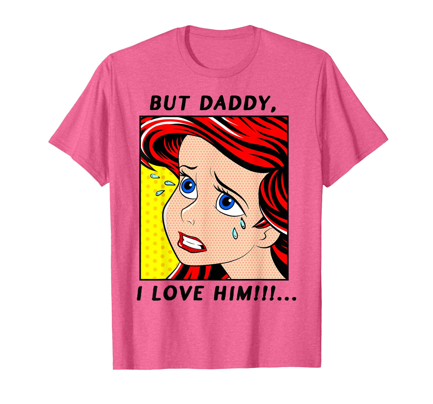 Disney The Little Mermaid Ariel But Daddy I Love Him Comic T-Shirt