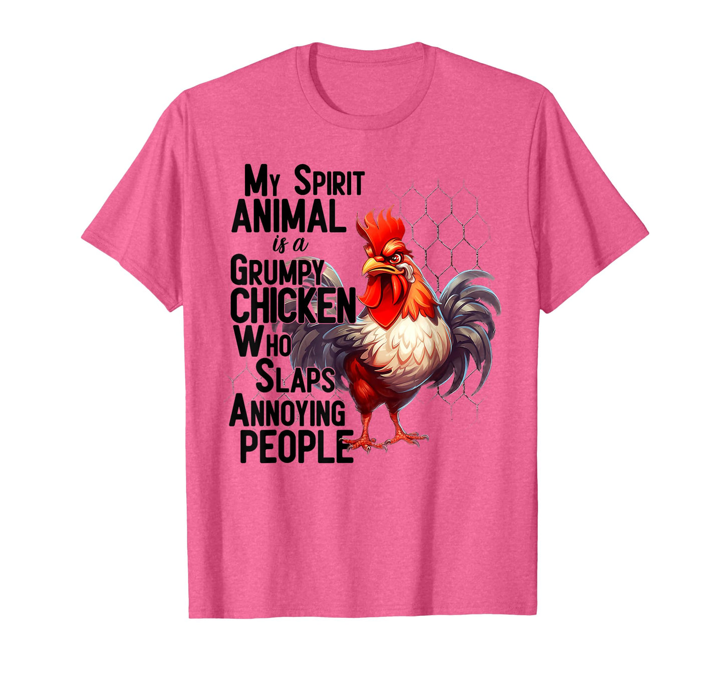 My Spirit Animal is A Grumpy Chicken Who Slaps Annoying T-Shirt
