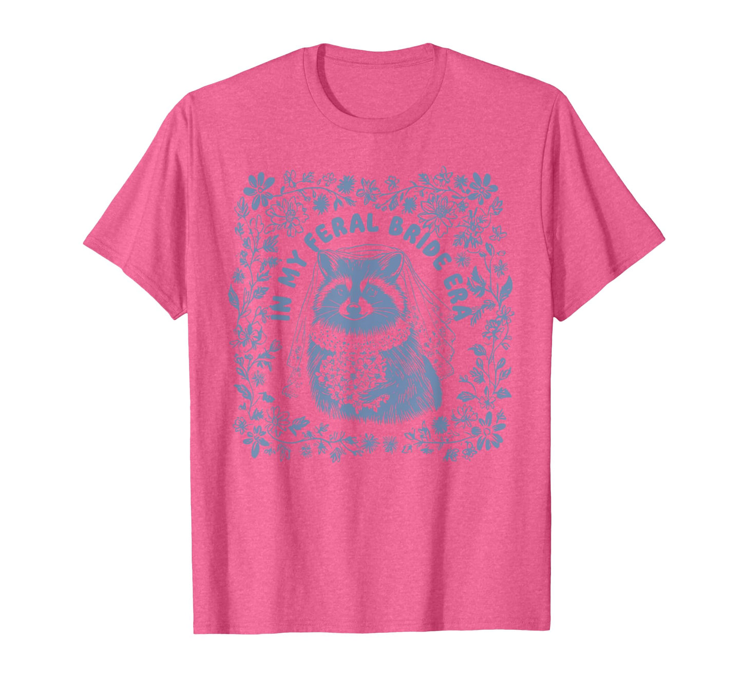 In My Feral Bride Era Funny Wedding Engagement Bachelorette T-Shirt