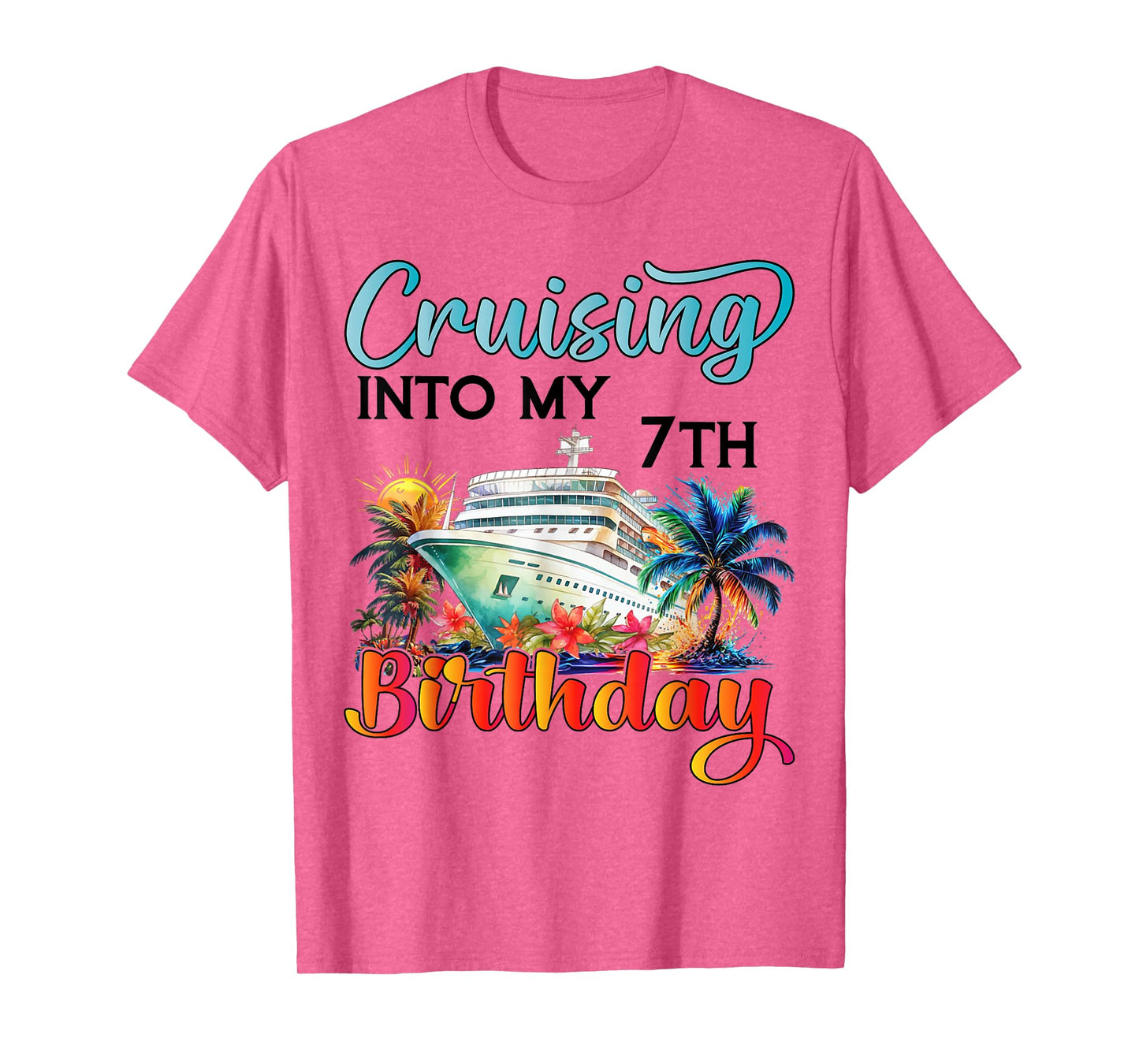 Cruising Into My 7th Birthday Cruise Birthday Trip Vacation T-Shirt