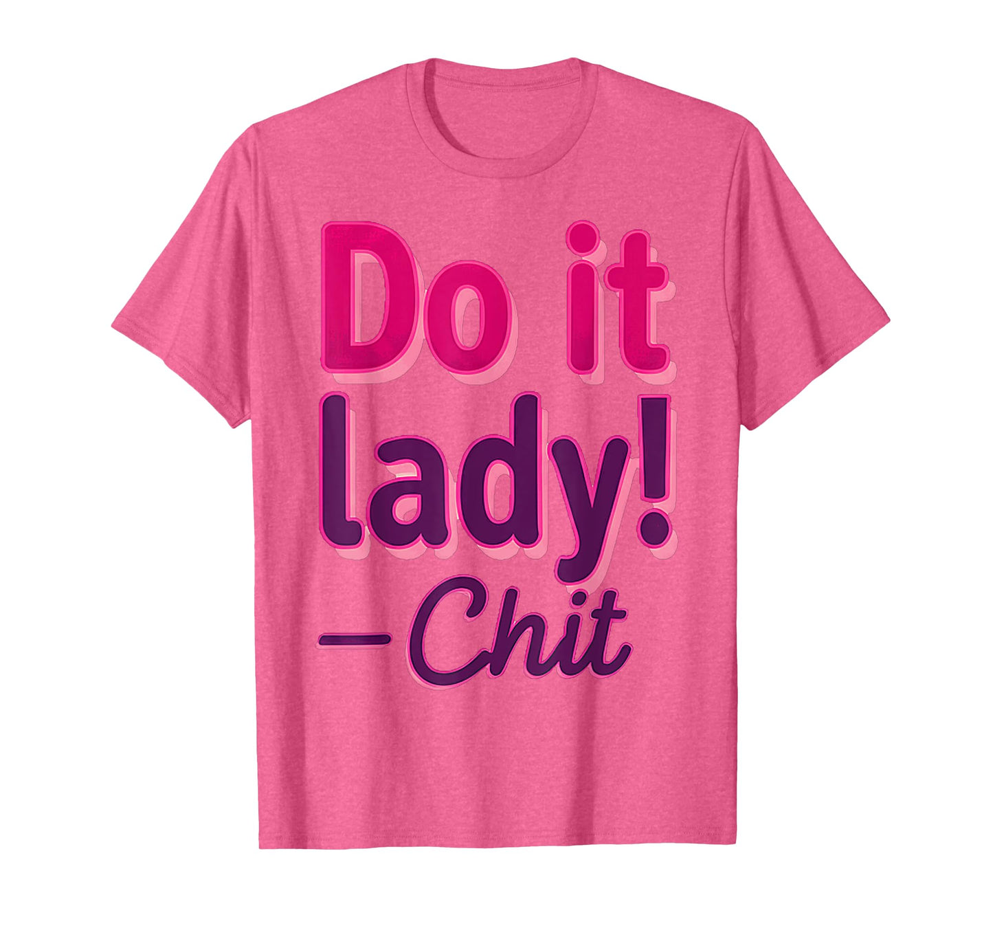 Do it lady funny trending saying meme T-Shirt