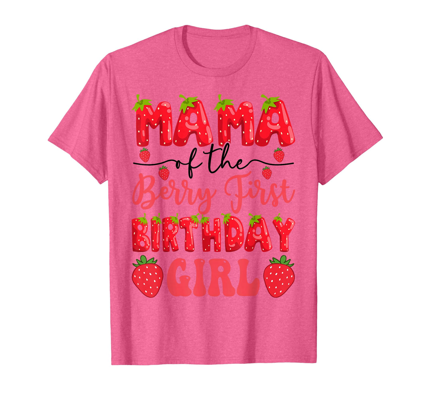 Mama Of The Berry First Birthday Girl Strawberry Lover T-Shirt