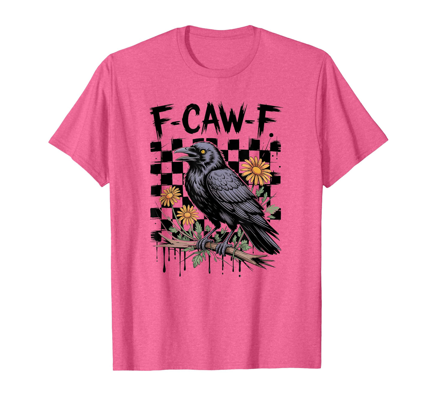 F-CAW-F Funny F Off Crow Flowers T-Shirt