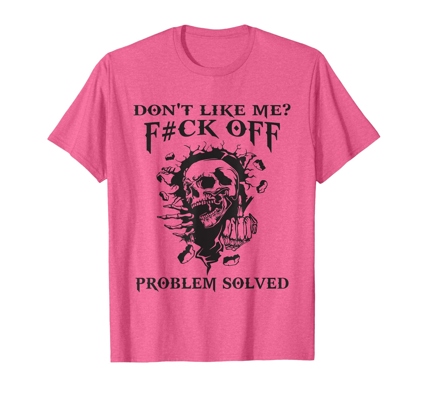Don't Like Me? F#ck Off Problem-Solved Funny Humor Men T-Shirt