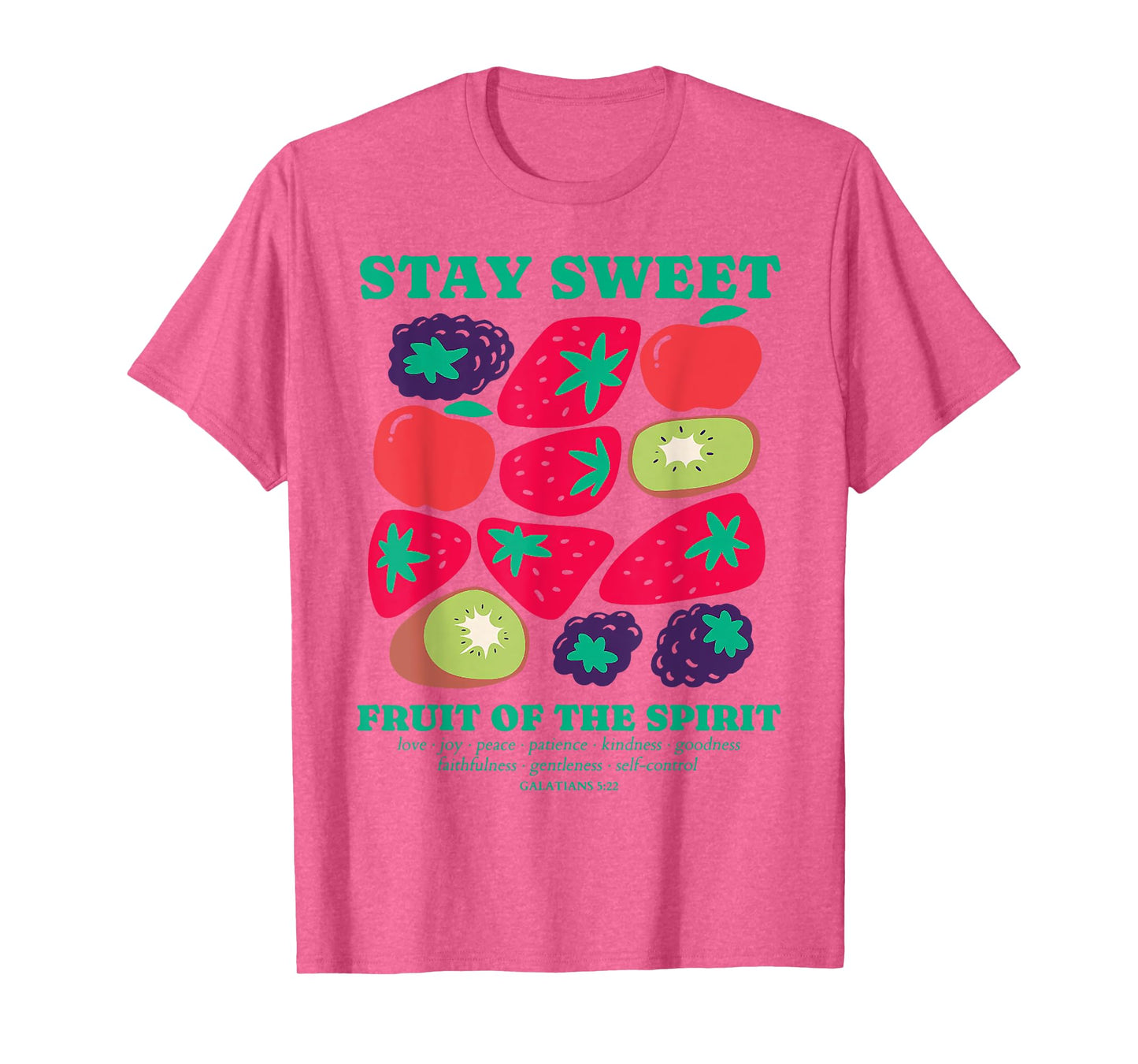 Stay sweet Fruit Of The Spirit T-Shirt