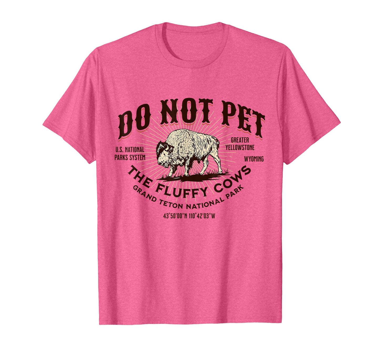 Grand Teton National Park Do Not Pet the Fluffy Cows Bison T-Shirt