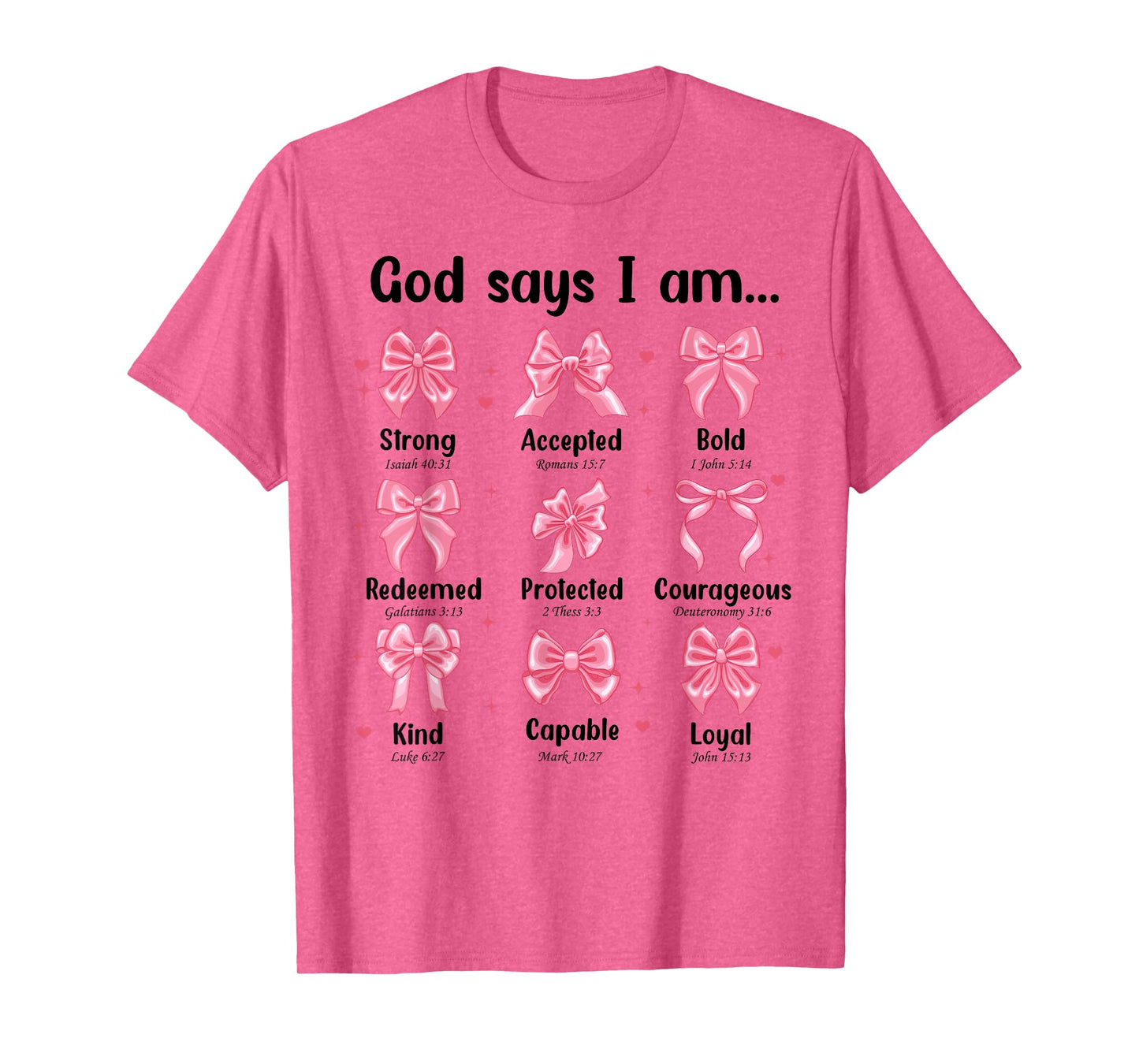 Bow God Says I Am Girl Christian T-Shirt