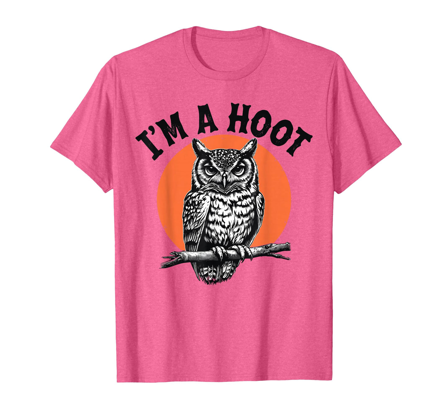 Retro I'm A Hoot Owl Bird Pun Sarcastic Jokes Women Men T-Shirt