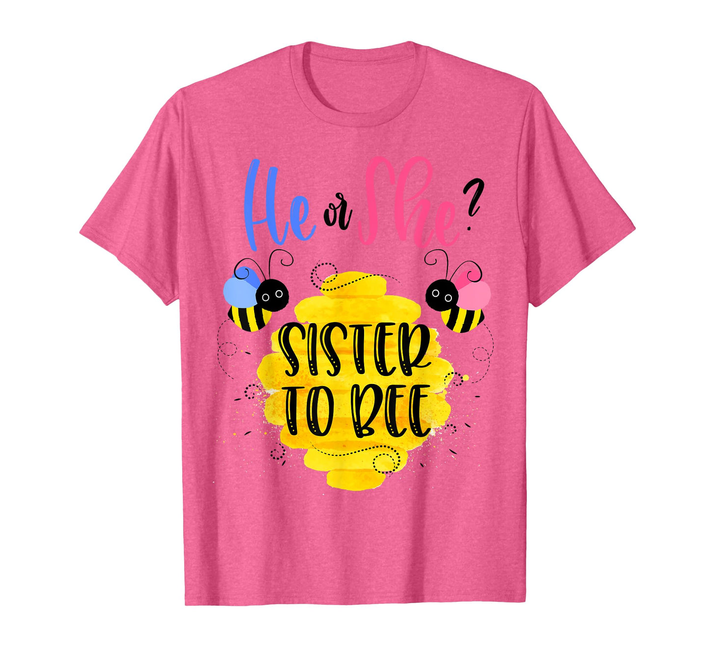 Gender Reveal What Will It Bee Shirt He or She Sister Tee T-Shirt