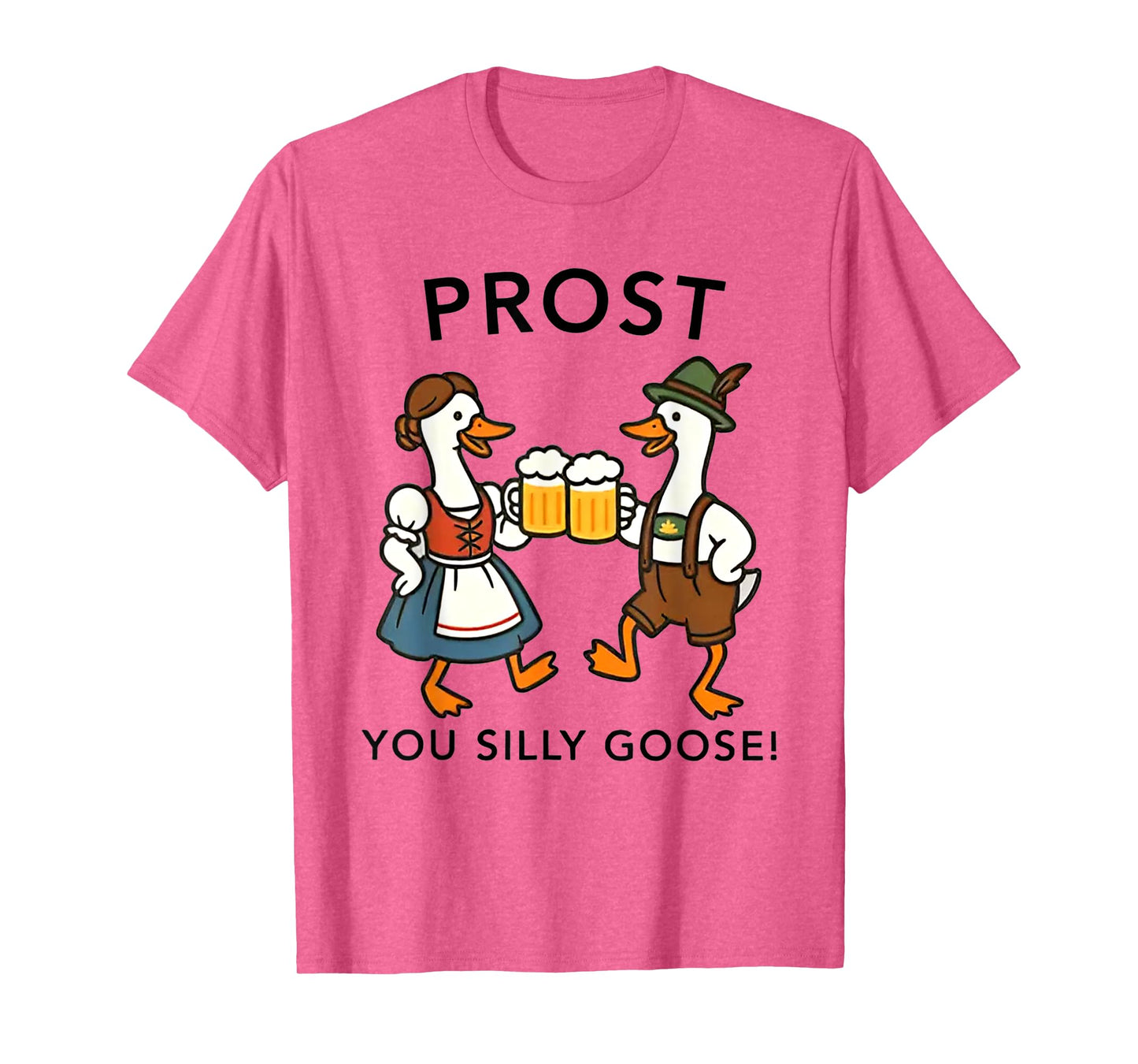 Oktoberfest Beer Lover Drinking German Prost You Silly Goose T-Shirt