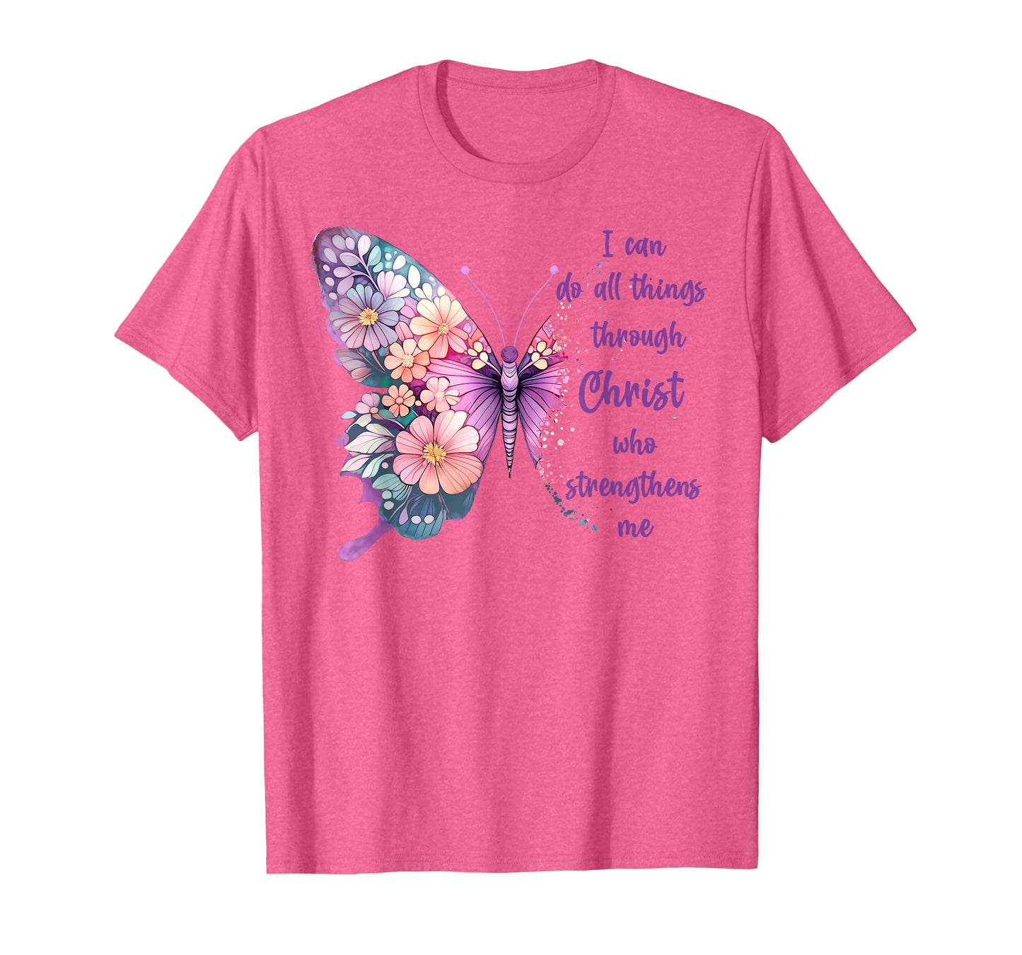 I Can Do All Things Through Christ Pretty Butterfly T-Shirt
