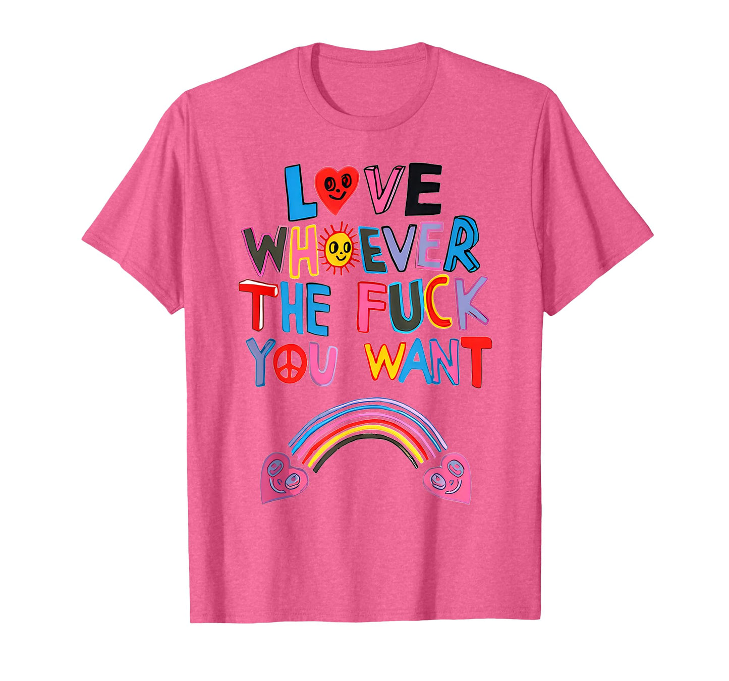 Love Whoever The Fuck You Want LGBTQ Rainbow T-Shirt