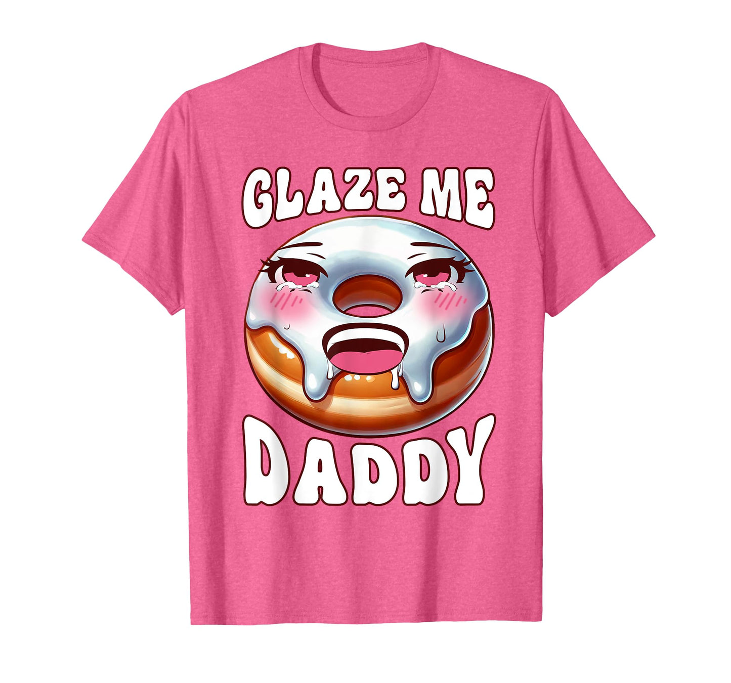 Inappropriate Glaze Me Daddy Dirty Donut Prank Adult Humor T-Shirt