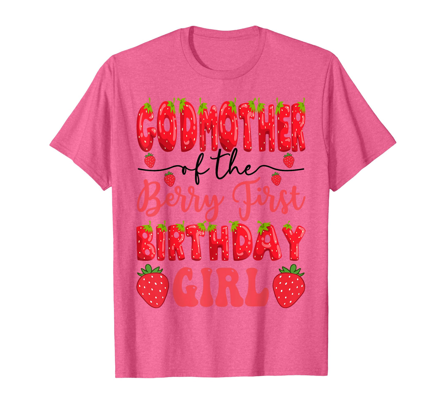 GodMother Of The Berry First Birthday Girl Strawberry Lover T-Shirt
