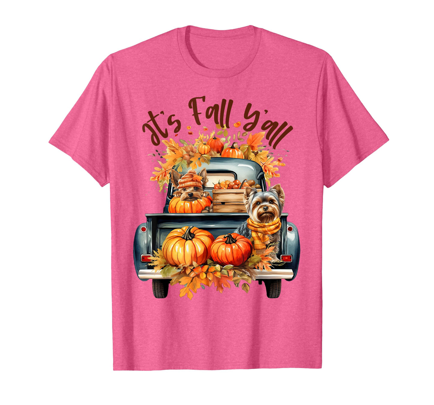 It’s Fall Y’all Yorkie Dogs Pumpkins Truck Autumn Season T-Shirt