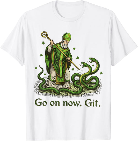 Go On Now Git St Patricks Day Irish Funny Saint Patrick T-Shirt T-Shirt - T-Shirt | White