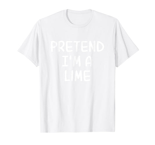 Funny Halloween Party Xmas Lazy Pretend I'm a Lime T-Shirt