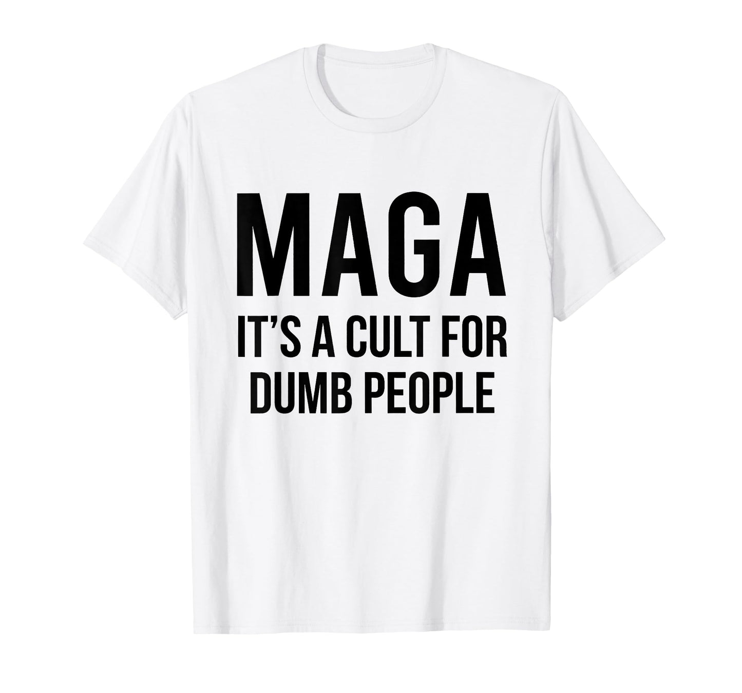 MAGA It's A Cult For Dumb People T-Shirt