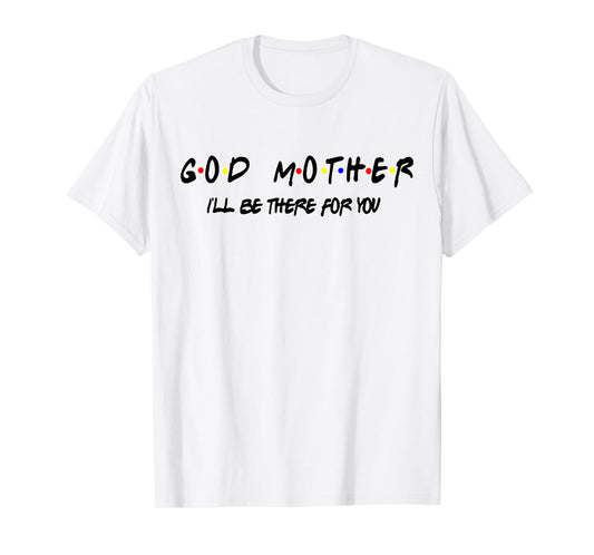 Godmother Friends Shirt Friends Get Promoted to Godmother T-Shirt