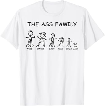 The Ass Family Wise Smart Lazy Kiss Dumb Jack T-Shirt