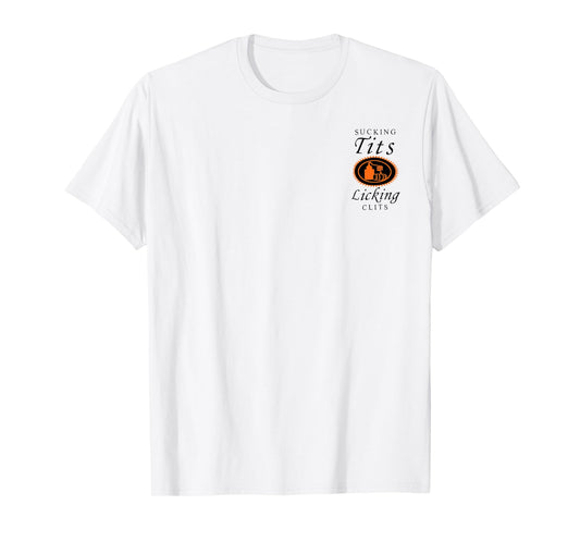 (2SIDES) Sucking Tits Licking Clitss Funny Adult Joke Saying T-Shirt
