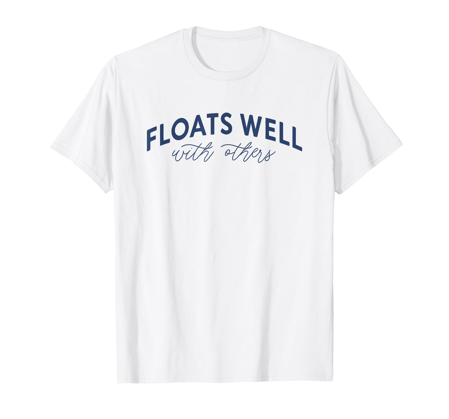 floats well with others T-Shirt