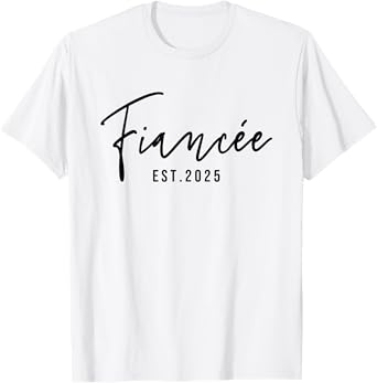Fiancée Est 2025 Future Wife Engaged Gifts Her Engagement T-Shirt
