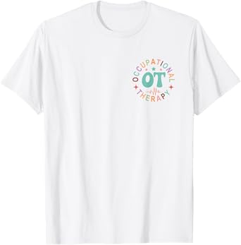 Pediatric Occupational Therapy Occupational Therapist OT T-Shirt