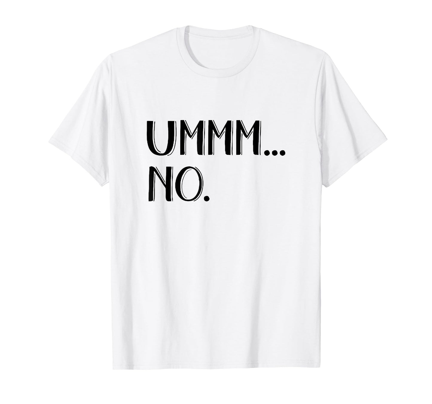 ummm no T-Shirt