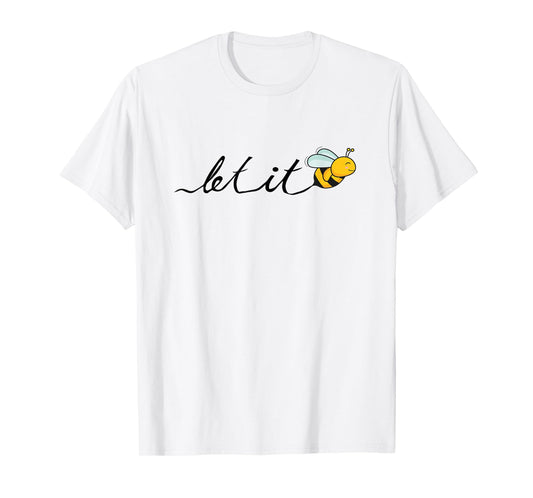 Let it bee - funny bee motif - hand-drawn font T-Shirt
