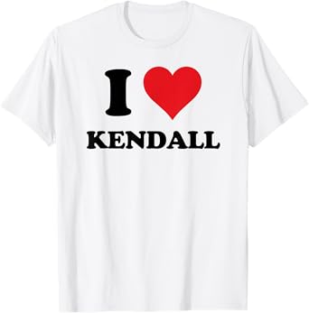 I Heart Kendall First Name I Love Personalized Stuff T-Shirt