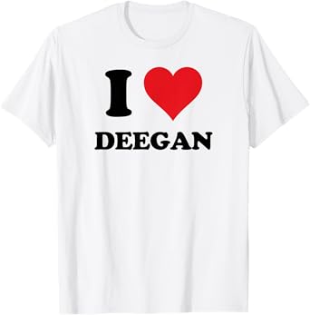 I Heart Deegan First Name I Love Personalized Stuff T-Shirt