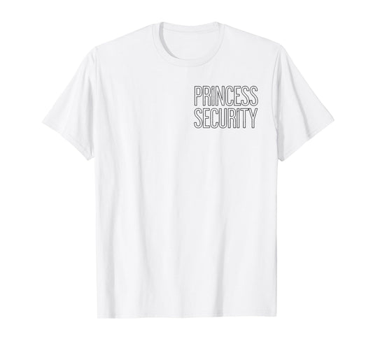 Princess Security Team Dad & Mom Birthday Party Family Trip T-Shirt