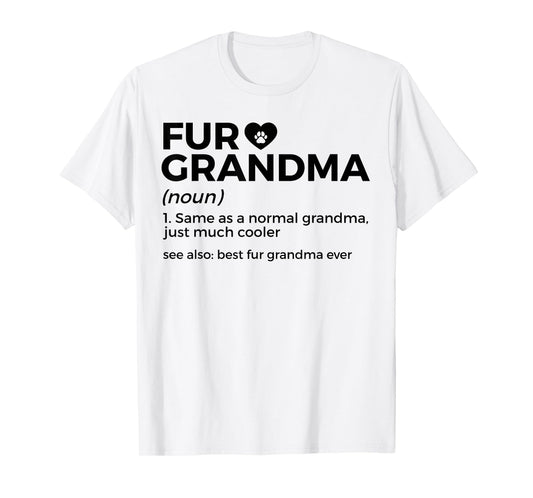 Fur Grandma Definition Funny Dog Cat Best Fur Grandma Ever T-Shirt