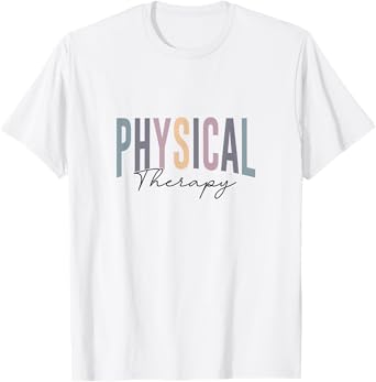 Physical Therapy Funny Physical Therapist PT Therapist Month T-Shirt