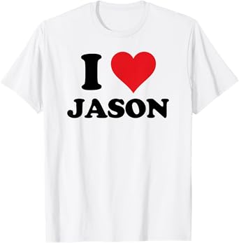 I Heart Jason First Name I Love Personalized Stuff T-Shirt