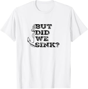 Boating But Did We Sink Flatboat Pontoon Captain Vintage Men T-Shirt